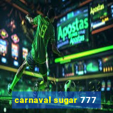 carnaval sugar 777